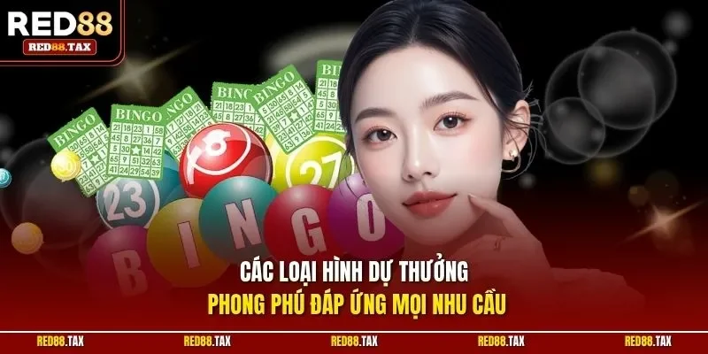 Các loại hình dự thưởng phong phú đáp ứng mọi nhu cầu