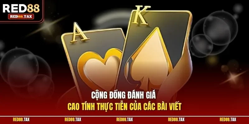 Cộng đồng đánh giá cao tính thực tiễn của các bài viết 