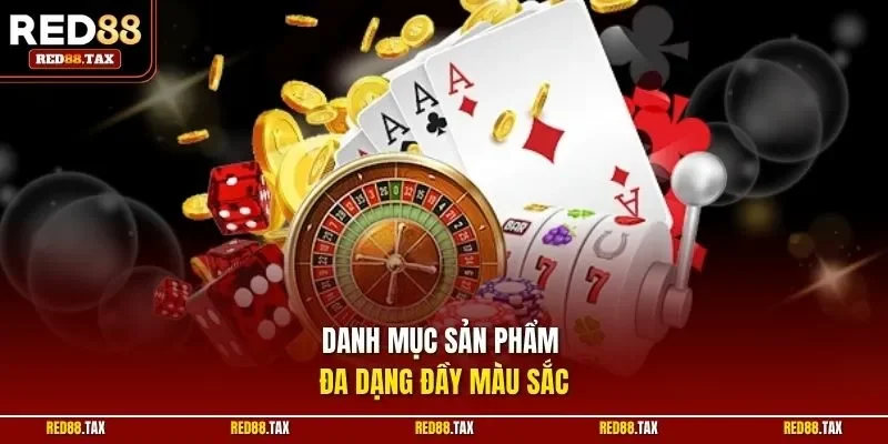 Danh mục sản phẩm đa dạng đầy màu sắc