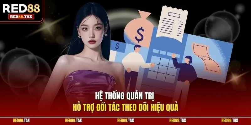 Hệ thống quản trị hỗ trợ đối tác theo dõi hiệu quả 